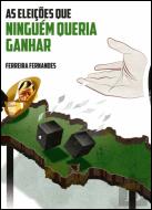 As Eleições que Ninguém Queria Ganhar