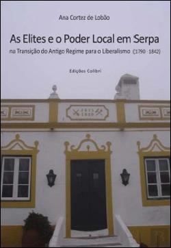 Bertrand.pt - As Elites e o Poder Local em Serpa