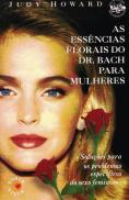 As Essências Florais do Dr. Bach para Mulheres