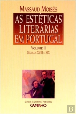 Bertrand.pt - As Estéticas Literárias em Portugal - Volume II - Séculos XVIII e XIX