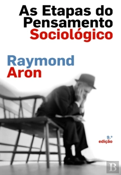 Bertrand.pt - As Etapas Do Pensamento Sociológico