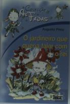 As Fadas - O Jardineiro Que Queria Falar Com o Rei