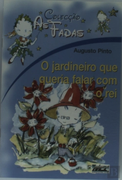 Bertrand.pt - As Fadas - O Jardineiro Que Queria Falar Com o Rei