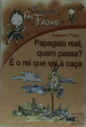As Fadas - Papagaio Real, Quem Passa? É o Rei Que Vai à Caça