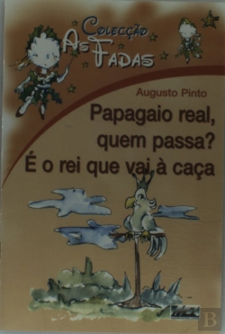 Bertrand.pt - As Fadas - Papagaio Real, Quem Passa? É o Rei Que Vai à Caça