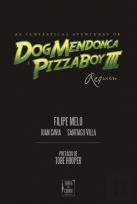 As Fantásticas Aventuras de DogMendonça e Pizzaboy III