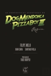 As Fantásticas Aventuras de DogMendonça e Pizzaboy III