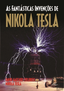 Bertrand.pt - As Fantásticas Invenções de Nikola Tesla
