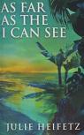 As Far As The I Can See