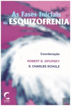 Bertrand.pt - As Fases Iniciais da Esquizofrenia