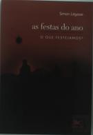As Festas do Ano: O Que Festejamos?