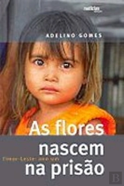 Bertrand.pt - As Flores Nascem na Prisão