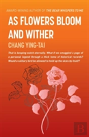As Flowers Bloom And Wither