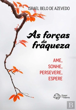 Bertrand.pt - As Forças Da Fraqueza