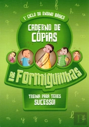 As Formiguinhas - Caderno de Cópias 1º Ciclo
