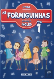 As Formiguinhas - Exercícios de Inglês 1º Ciclo - Nível 1