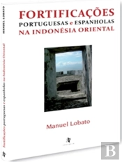 As Fortificações Portuguesas e Espanholas na Indonésia Oriental
