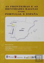 As Fronteiras e as Identidades Raianas Entre Portugal e Espanha