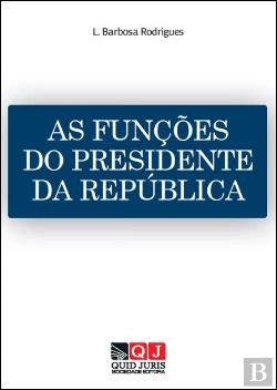 Bertrand.pt - As Funções do Presidente da República