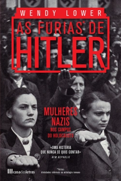 Bertrand.pt - As Fúrias De Hitler - Mulheres Nazis Nos Campos Do Holocausto