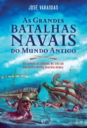 As Grandes Batalhas Navais do Mundo Antigo