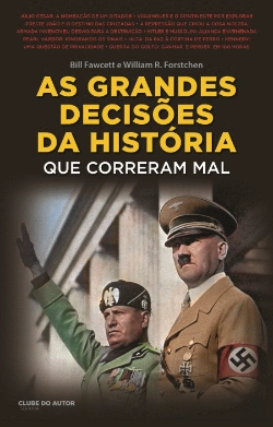 Bertrand.pt - As Grandes Decisões da História que Correram Mal