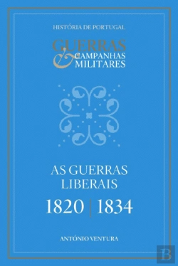 Bertrand.pt - As Guerras Liberais 1820-1834