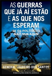 As Guerras Que Já Aí Estão e as Que nos Esperam se os Políticos Não Mudarem