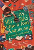 As Histórias que a Avó Esqueceu (E como Eu as Descobri)