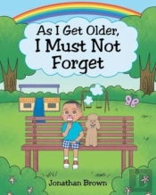 As I Get Older, I Must Not Forget