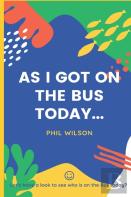 As I Got On The Bus Today...