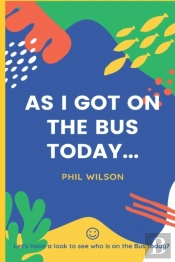 As I Got On The Bus Today...
