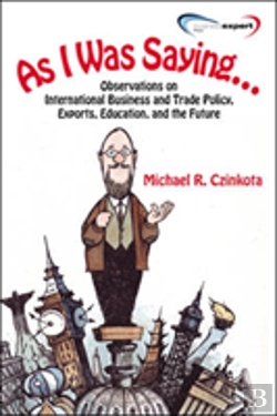 Bertrand.pt - As I Was Saying Observations On International Business And Trade Policy, Exports, Education, And The Future
