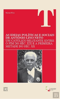 Bertrand.pt - As Ideias Políticas e Sociais de António Lino Neto