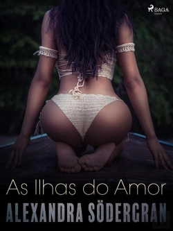 Bertrand.pt - As Ilhas Do Amor - Um Conto Erótico