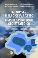 As Ilhas Selvagens Disputadas no Jogo Geoestratégico