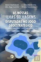 As Ilhas Selvagens Disputadas no Jogo Geoestratégico