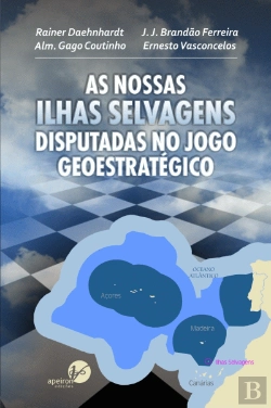 Bertrand.pt - As Ilhas Selvagens Disputadas no Jogo Geoestratégico