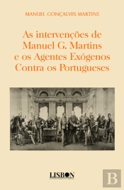 As Intervenções de Manuel Gonçalves Martins e os Agentes Exógenos Contra os Portugueses