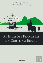 As Invasões Francesas e a Corte no Brasil