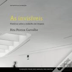 Bertrand.pt - As Invisíveis, Histórias Sobre O Trabalho Da Limpeza