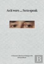 As It Were... So To Speak