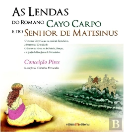 Bertrand.pt - As Lendas do Romano Cayo Carpo e do Senhor de Matesinus