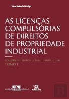 As Licenças Compulsórias de Direitos de Propriedade Industrial
