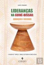  As Lideranças na Guiné-Bissau: Avanços e Recuos