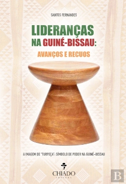Bertrand.pt -  As Lideranças na Guiné-Bissau: Avanços e Recuos