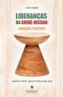  As Lideranças na Guiné-Bissau: Avanços e Recuos