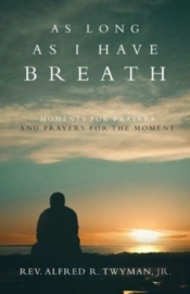 As Long As I Have Breath: Moments For Pr