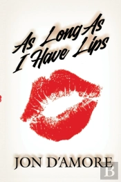 As Long As I Have Lips