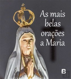 Bertrand.pt - As Mais Belas Orações a Maria